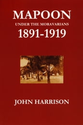 Mapoon under the Moravians 1891-1919