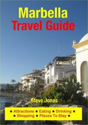 Marbella, Costa del Sol (Spain) Travel Guide - Attractions, Eating, Drinking, Shopping & Places To Stay