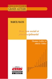 Marcel Mauss - Don, lien social et pluridisciplinarité