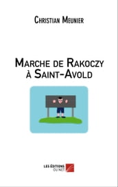 Marche de Rakoczy à Saint-Avold