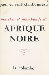 Marchés et marchands d Afrique Noire