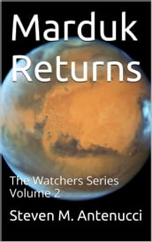 Marduk Returns, The Watchers Series, Volume 2