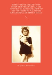 Margit Moos erzählt von ihren Erinnerungen an die Kindheit im Sudetenland und die Vertreibung nach dem Kriegsende aus ihrer Heimat