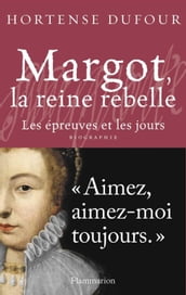 Margot, la reine rebelle