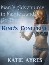 Mari s Adventures in Magic Land Pt. 3: King s Concubine