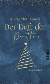 Maria Montessori Der Duft von Panettone