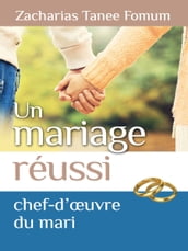 Un Mariage Réussi: Le Chef D œuvre Du Mari