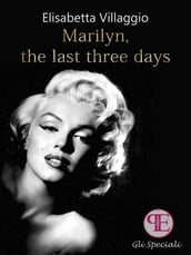 Marilyn, the last three days