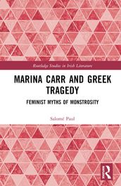 Marina Carr and Greek Tragedy