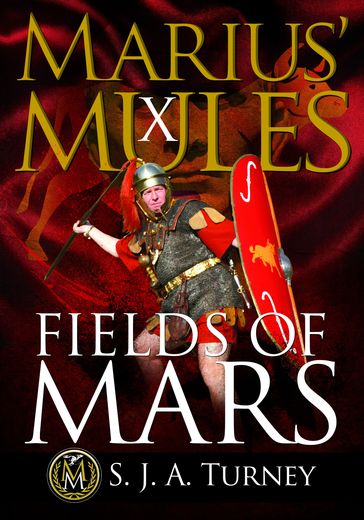 Marius' Mules X: Fields of Mars - S.J.A. Turney