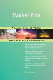 Market Plan A Complete Guide - 2019 Edition