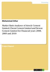 Market Ratio Analyses of Attock Cement Limited, Cherat Cement Limited and Dewan Cement Limited for Financial years 2008, 2009 and 2010