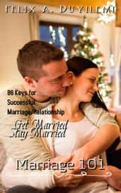Marriage 101: 86 Keys for Successful Marriage/Relationship