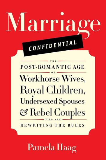 Marriage Confidential - Pamela Haag