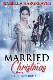 Married by Christmas: A Regency Romance