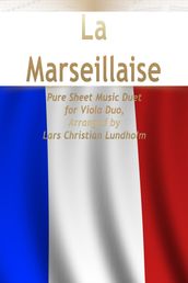 La Marseillaise Pure Sheet Music Duet for Viola Duo, Arranged by Lars Christian Lundholm
