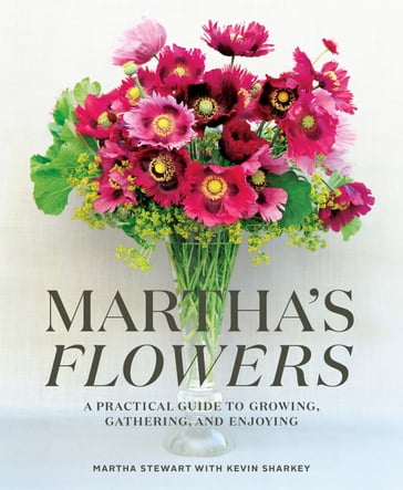 Martha's Flowers - Kevin Sharkey - Martha Stewart