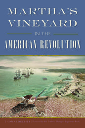 Martha s Vineyard in the American Revolution