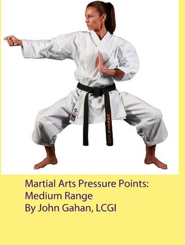 Martial Arts Pressure Points: Medium Range - LCGI John Gahan