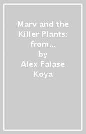 Marv and the Killer Plants: from the multi-award nominated Marv series