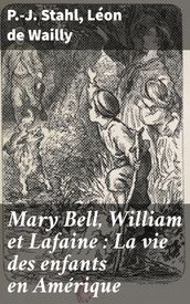 Mary Bell, William et Lafaine : La vie des enfants en Amérique