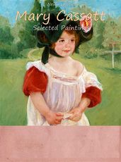 Mary Cassatt: Selected Paintings (Colour Plates)
