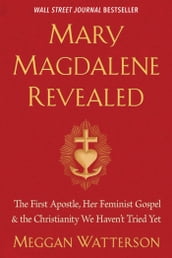 Mary Magdalene Revealed