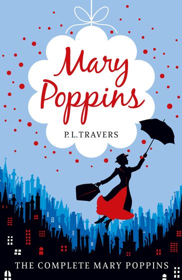 Mary Poppins - the Complete Collection - P.L. Travers