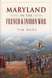 Maryland in the French & Indian War