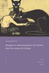Masques et métamorphoses de l auteur dans les contes de Grimm