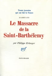 Le Massacre de la Saint-Barthélemy (24 aot 1572)