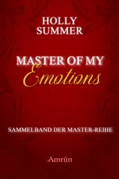 Master of my Emotions (Sammelband der Master-Reihe)