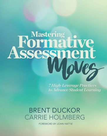 Mastering Formative Assessment Moves - Brent Duckor - Carrie Holmberg