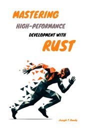 Mastering High-Performance Development with Rust