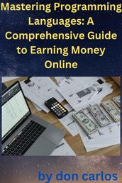 Mastering Programming Languages: A Comprehensive Guide to Earning Money Online