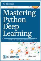 Mastering Python Deep Learning