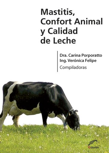 Mastitis, confort animal y calidad de leche - Carina Porporatto - Verónica Felipe