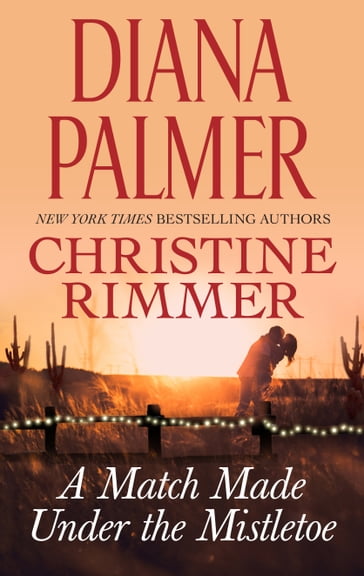 A Match Made Under the Mistletoe - Diana Palmer - Christine Rimmer