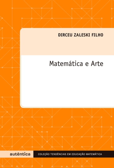 Matemática e Arte - Dirceu Zaleski Filho