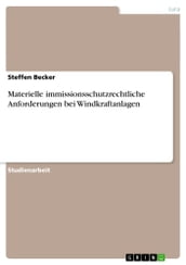 Materielle immissionsschutzrechtliche Anforderungen bei Windkraftanlagen