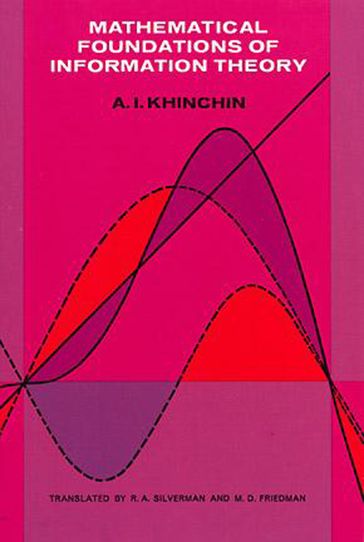 Mathematical Foundations of Information Theory - A. Ya. Khinchin