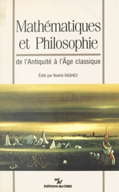 Mathématiques et philosophie : de l Antiquité à l âge classique