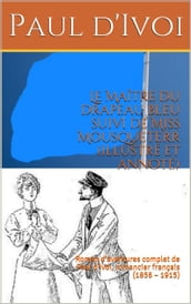 Le Maître du drapeau bleu suivi de Miss Mousqueterr (illustré et annoté)
