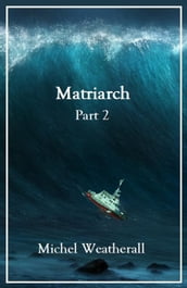 Matriarch, Part 2