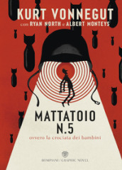 Mattatoio n. 5. Ovvero la crociata dei bambini. Ediz. a colori