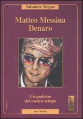 Matteo Messina Denaro. Un padrino del nostro tempo