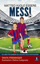Matteo vuole essere Messi