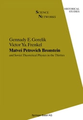 Matvei Petrovich Bronstein and Soviet Theoretical Physics in the Thirties