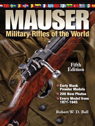 Mauser Military Rifles of the World - Robert W. D. Ball