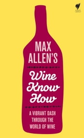 Max Allen s Wine Know How
